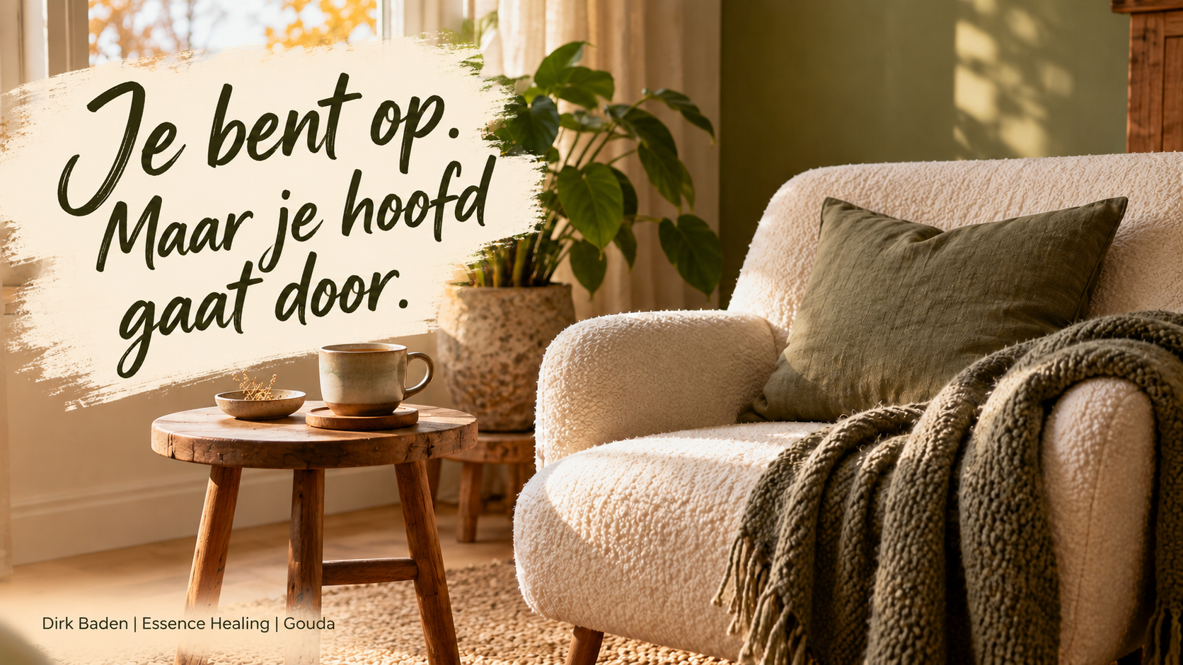 Rustige zithoek met de tekst Je bent op. Maar je hoofd gaat door.